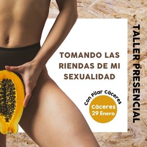 Taller Tomando las riendas de mi sexualidad |29/01/23| Cáceres
